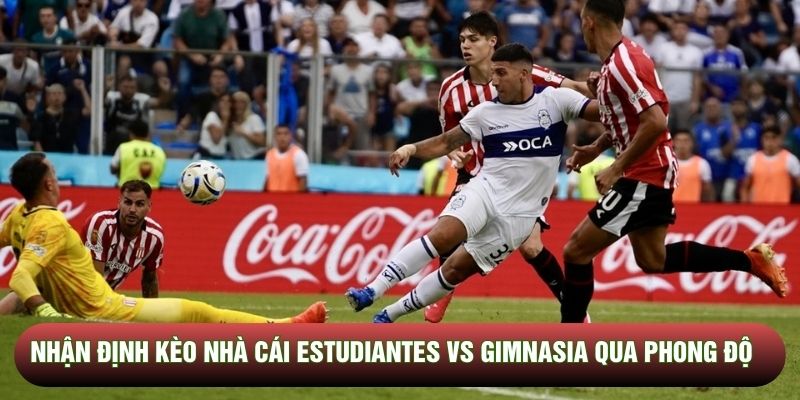 Nhận định kèo nhà cái Estudiantes vs Gimnasia qua phong độ